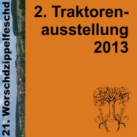 Worschdzippelfeschd 2013: Bericht und Bilder von der 2. Traktorenausstellung